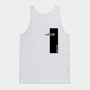 Who Care about me ! Tank Top